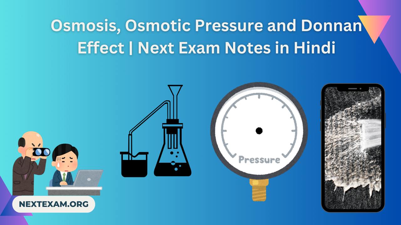 Osmosis, Osmotic Pressure and Donnan Effect | Next Exam Notes in Hindi